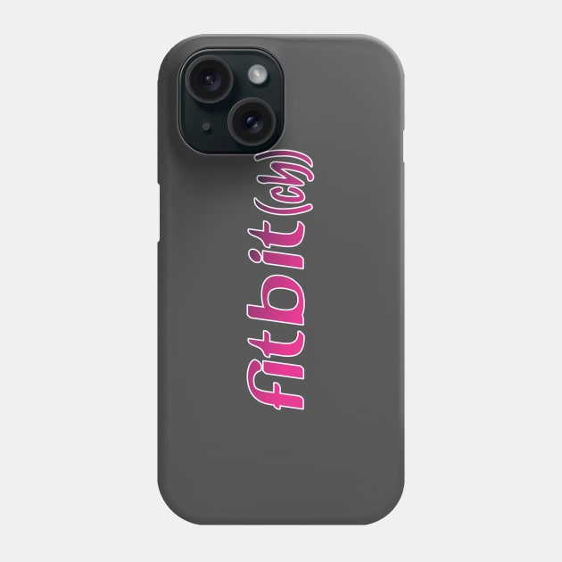 fitbit(ch) Phone Case by BSquared