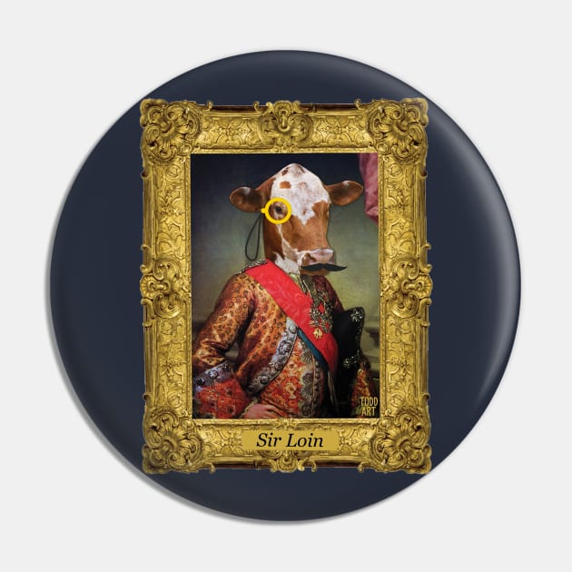 SIR LOIN Pin by toddgoldmanart