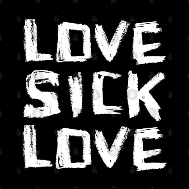 Love, Sick Love, Lovesick Love by badlydrawnbabe