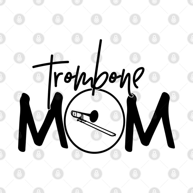 Marching Band - Funny Trombone Mom Gift by DnB