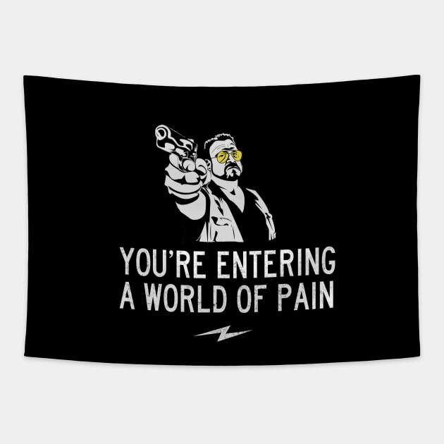 You're entering a world of pain Tapestry by BodinStreet