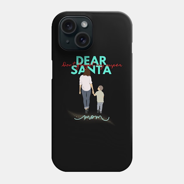 Dear Santa don't forget my super mom Christmas shirt holiday gift stickers Phone Case by El Rey 