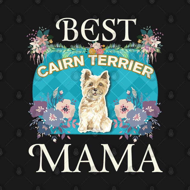 Best Cairn Terrier Mama - Gifts For Dog Moms Or Cairn Terrier owners by StudioElla