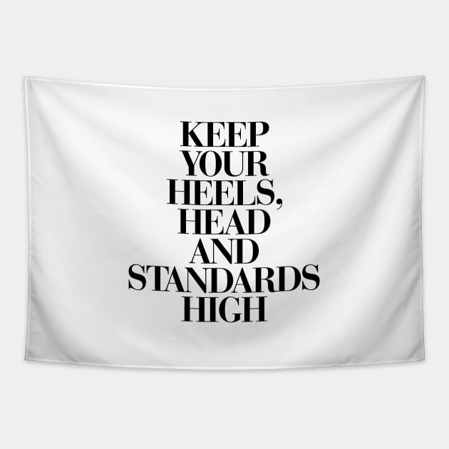 Keep Your Heels Head and Standards High Tapestry by MotivatedType