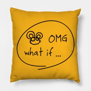 OMG What if ... Pillow