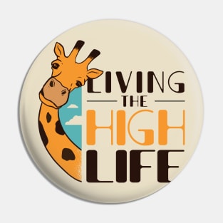 Living The High Life Pin