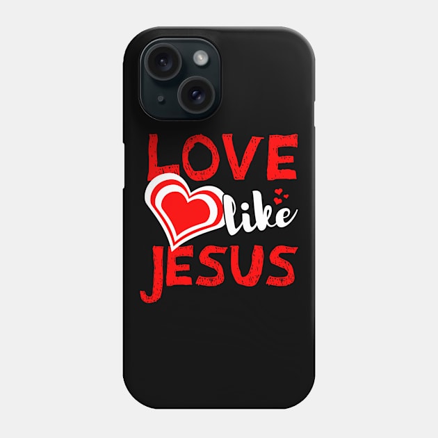 Love Like Jesus Women Design Phone Case by 2blackcherries