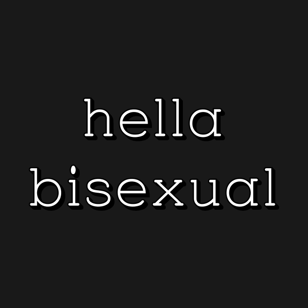 hella bisexual by Meow Meow Designs