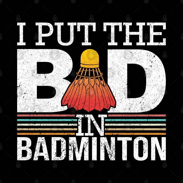 I Put The Bad In Badminton by maxdax