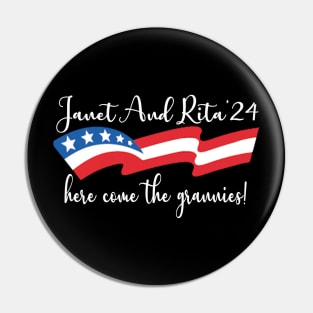 Janet and Rita Bluey Grannies 24 For President Pin