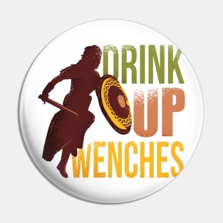 Drink Up Wenches Pin