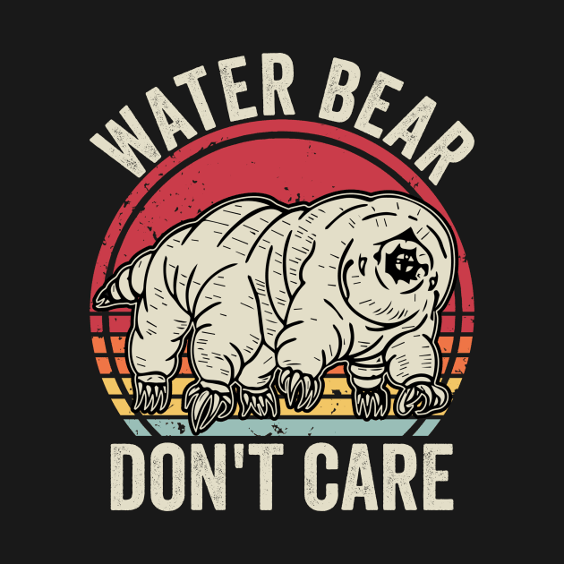 Water Bear Dont Care Funny Tardigrade by Visual Vibes