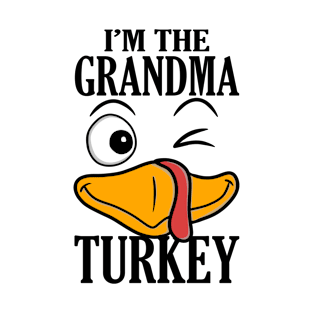 I'm The Grandma Turkey Family Thanksgiving Funny T-Shirt