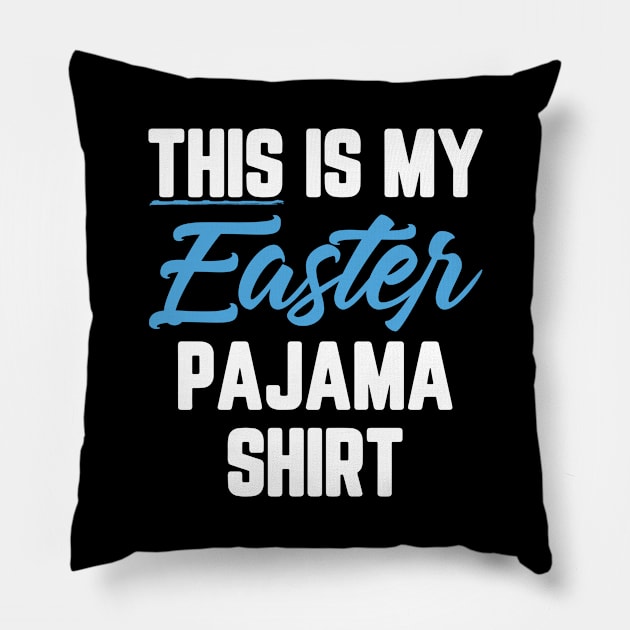 This Is My Easter Pajama Shirt Pillow by trendingoriginals