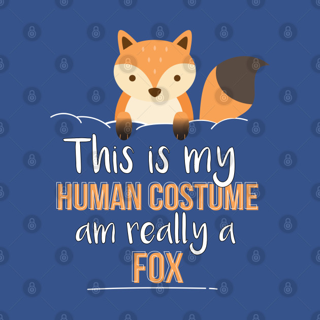 Discover This Is My Human Costume Am Really A Fox Gift Idea Fox Fox Costume - Fox - T-Shirt