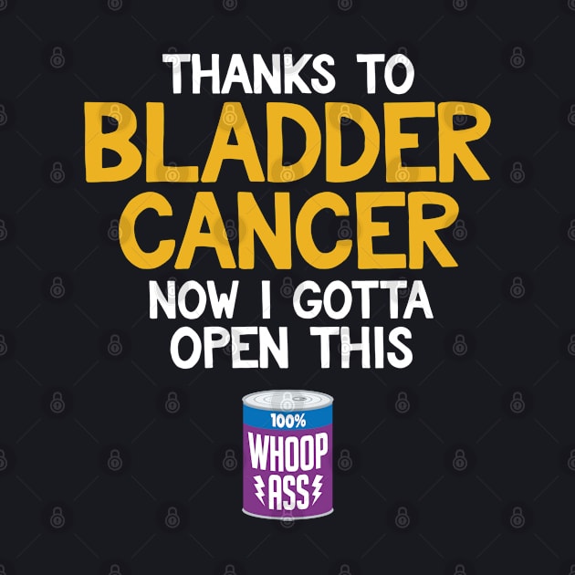 Bladder Cancer | Open a Can of Whoop Ass by jomadado