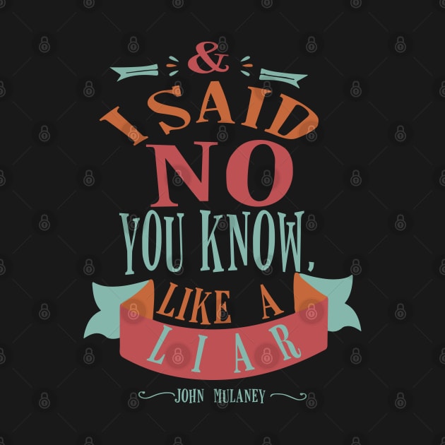 and i said no you know  like a liar by remerasnerds