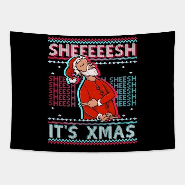 SHEESH IT'S XMAS UGLY SWEATER Christmas is bussin SHEEESH BEST SHEEEESH Funny Xmas Shirt for Men and Women! Even Kids celebrate this Viral STREAMER 2021 NEW YEAR VIRAL MEME SHIRT! Tapestry by Frontoni