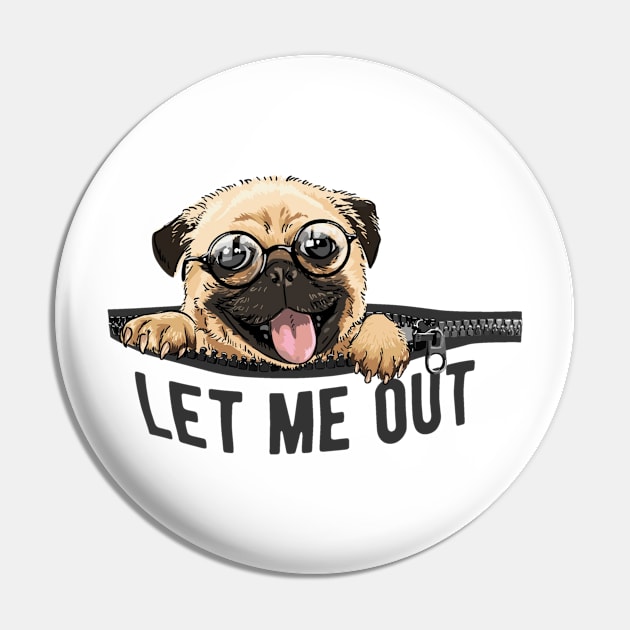 Pug Lover Humor - Let me out Pin by Maful