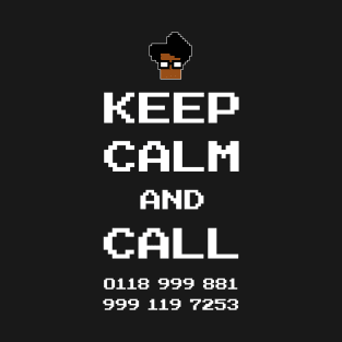 Keep Calm and Call 0118 999 881 999 119 7253 IT Crowd T-Shirt