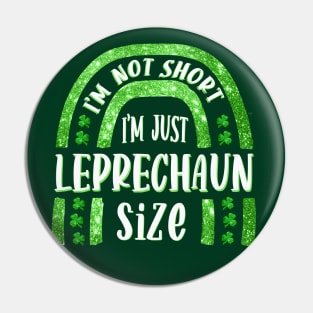 Im not short Im just leprechaun size Funny Cute St Patricks Day Lets get Shamrocked Irish cute funny Leprechaun Hat Pin