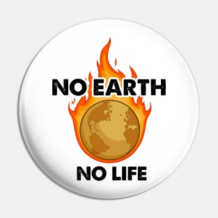 No earth no life Pin