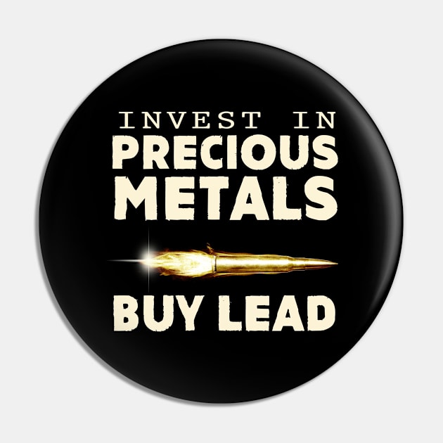 Invest in Precious Metals Buy Lead Pin by Hassler88