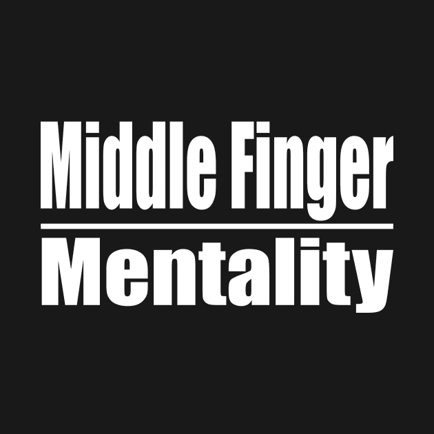 Middle Finger Mentality Black Shirt by Edpmusik