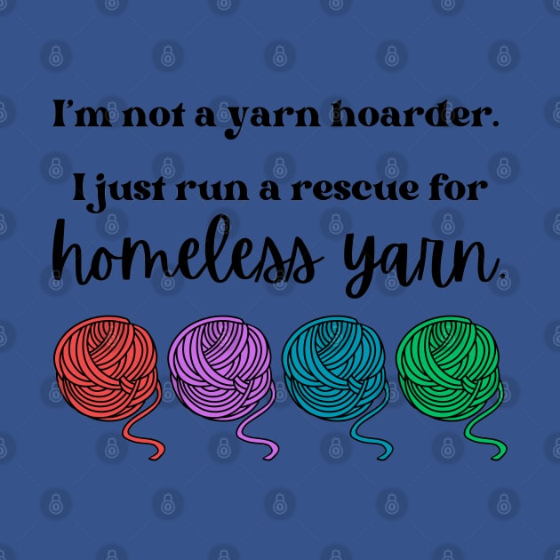 I'm not a yarn hoarder. I just run a rescue for homeless yarn by Pearlie Jane Creations