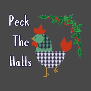 Peck the Halls Christmas Chicken T-Shirt