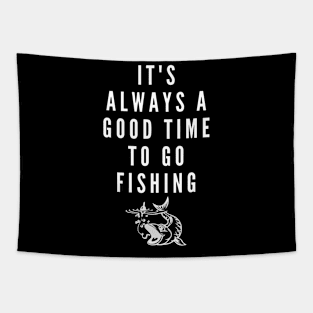 It's always a good time to go fishing Tapestry