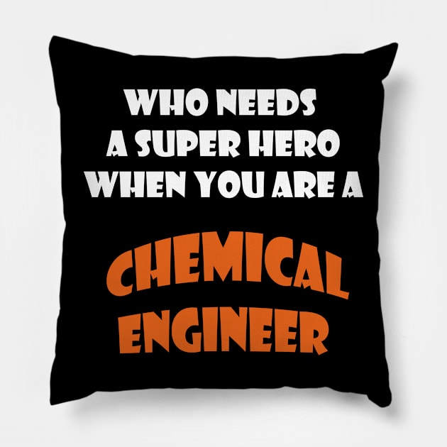 Iam  a chemical engineer T-shirts and more Pillow by haloosh