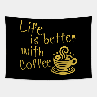 Life is better with Coffee Tapestry