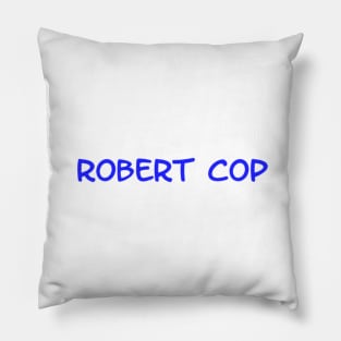 robert cop Pillow