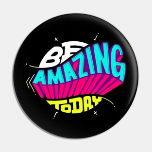 be amazing today Pin