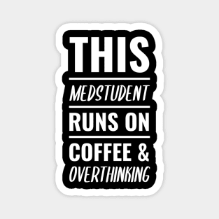 Funny Medstudent Coffee Tee - Medical Student In Medschool Gift For Nurse & Doctor Medicine Magnet