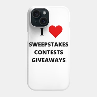 I Love Sweepstakes Contests Giveaways - Sweeping Up Sweepstakes Podcast & YouTube Channel Phone Case