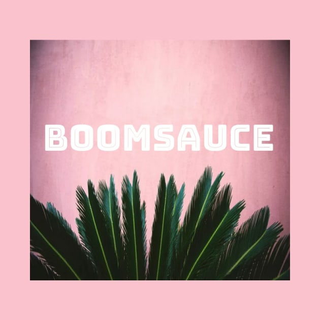 BOOMSAUCE by Groovy Boxx