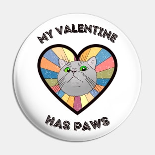 My Valentine has paws- a retro vintage design with a cute cat Pin