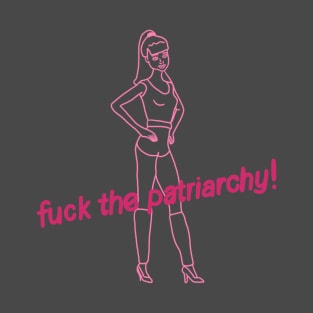 Fuck the patriarchy! T-Shirt