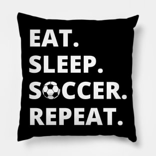 Eat Sleep Soccer Repeat Pillow