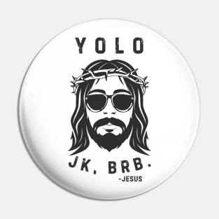 Yolo Jk Brb Jesus Shirt Christian Joke Pin