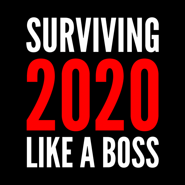 Surviving 2020 Like A Boss by PatelUmad