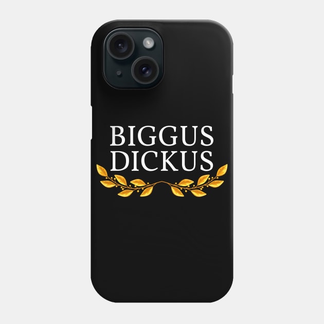 Biggus Dickus Phone Case by FunnyStylesShop