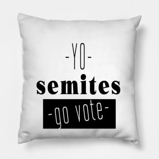 Yo Semites GO VOTE Pillow