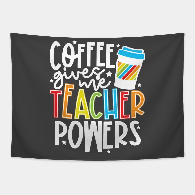 Coffee Gives Me Teacher Powers Tapestry by kimmieshops