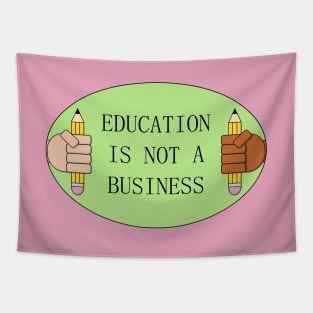 Education Is Not A Business - De Commodify School Tapestry