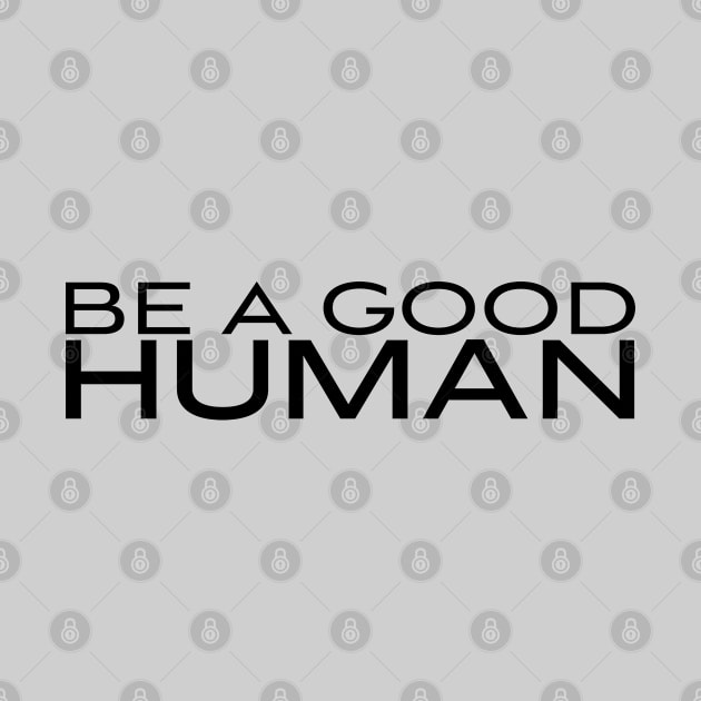 Be A Good Human 4 by centeringmychi