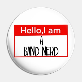 Hello, I am a band nerd Pin