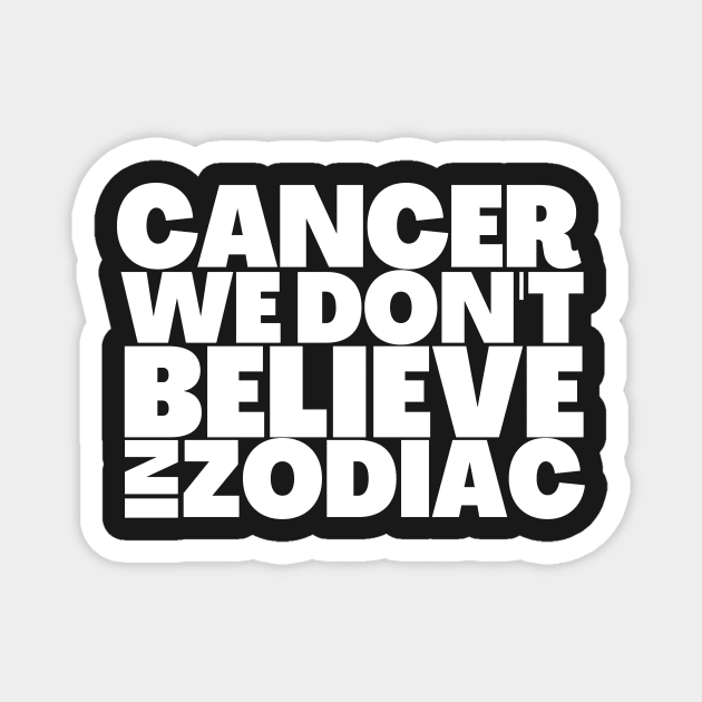 Funny Cancer Birthday Gift Ideas Magnet by BubbleMench